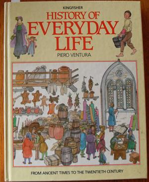 Kingfisher History of Everyday Life: From Ancient Times to the Twentieth Century