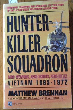 Hunter-Killer Squadron: Aero-Weapons, Aero-Scouts, Aero-Rifles Vietnam 1965-1972
