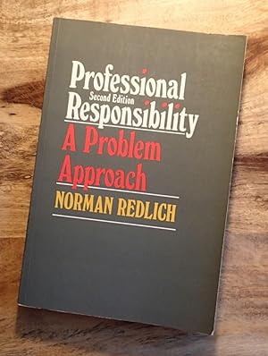 PROFESSIONAL RESPONSIBILITY: A Problem Approach (2nd Edition)