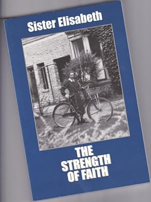 Sister Elisabeth : The Strength of Faith