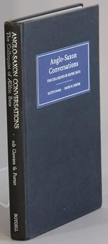 Anglo-Saxon conversations. The colloquies of Aelfric Bata. Edited by Scott Gwara. Translated with...