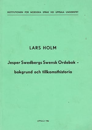 Jesper Swedbergs Swensk Ordabok: bakgrund och tillkomsthistoria