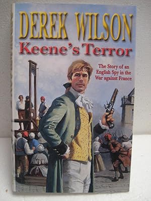 Keene's Terror : The Story of an English Spy in the War Against France