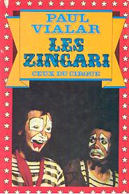 Les Zingari. Ceux du Cirque. [Chronique Française du XXème Siècle]. Par Paul Vialar. + Le Cirque ...