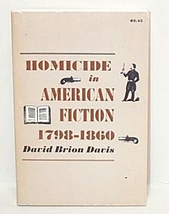 Homicide in American Fiction 1798-1860