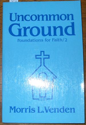 Uncommon Ground: Foundations for Faith 2