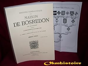 Histoire de la Maison De Bosredon en Auvergne comprenant des notices historiques sur un grand nom...