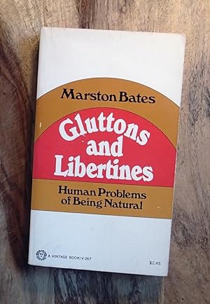 GLUTTONS AND LIBERTINES : Human Problems of Being Natural (Vintage V-267)