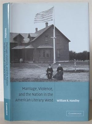 Marriage, Violence and the Nation in the American Literary West. [Cambridge Studies in American L...