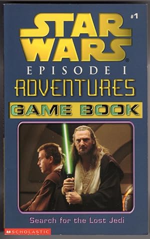 SEARCH FOR THE LOST JEDI (STAR WARS, EPISODE 1, #1 ADVENTURES GAME BOOK: