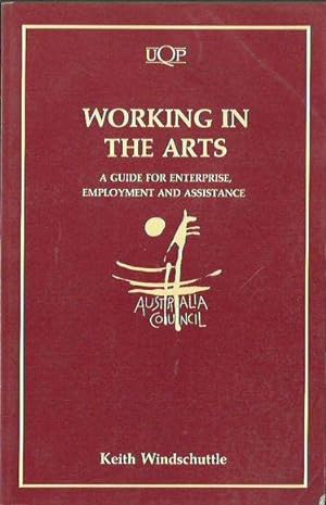 Working in the Arts: A Guide for Enterprise, Employment and Assistance