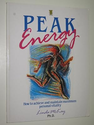 Peak Energy : Balancing Your Body for Personal Maximum Performance