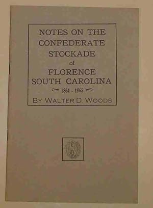 Notes On The Confederate Stockade of Florence South Carolina 1864-1865