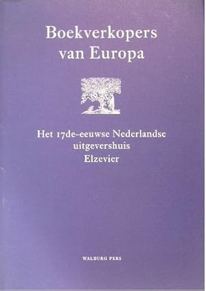 Boekverkopers van Europa. Het 17de eeuwse Nederlandse uitgevershuis Elzevier.