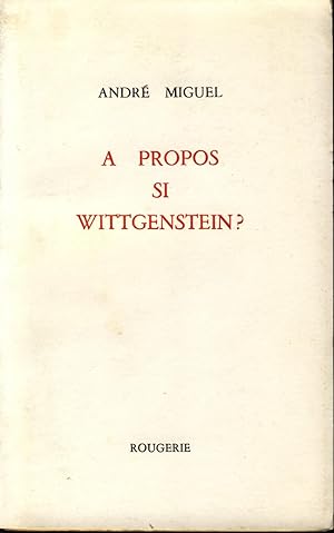 A propos si Wittgenstein?