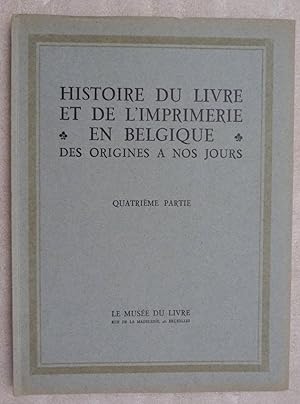 Histoire du livre et de l'imprimerie en Belgique. Quatrième partie