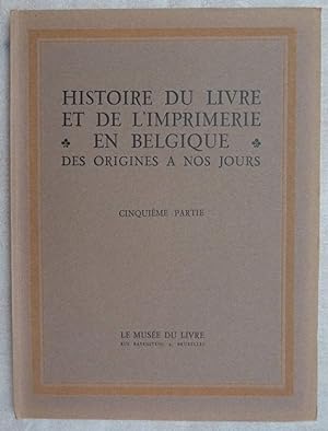 Histoire du livre et de l'imprimerie en Belgique. Cinquième partie