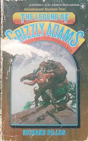 The Legend of Grizzly Adams California's Greatest Mountain Man