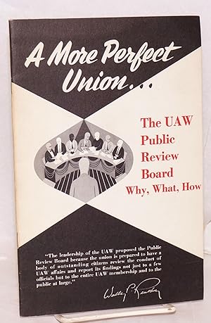 A more perfect union--the UAW Public Review Board: Why, what, how