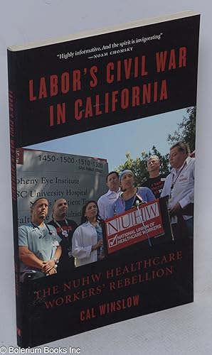 Labor's civil war in California; the NUHW healthcare workers' rebellion