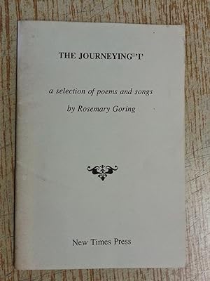 The Journeying 'I' a Selection of Poems and Songs