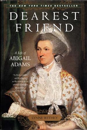 Dearest Friend A Life of Abigail Adams