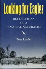 Looking for Eagles: Reflections of a Classical Naturalist.