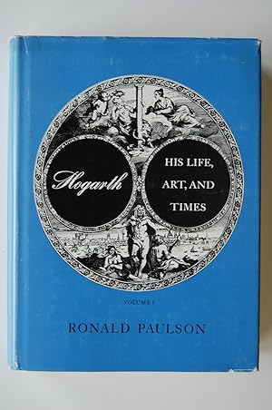 Hogarth: His Life, Art, and Times