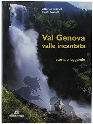 VAL GENOVA VALLE INCANTATA nel Parco Naturale Adamello Brenta. Storia e leggende.: