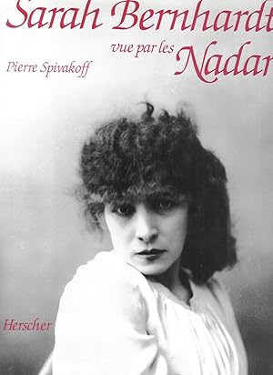 Sarah Bernhardt vues par les Nadar