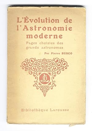 L'évolution de l'astronomie moderne. Pages choisies des grands astronomes