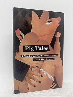 Pig Tales: A Novel of Lust and Transformation (First Edition)