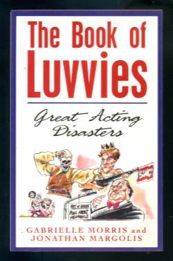 The Book of Luvvies : Great Acting Disasters