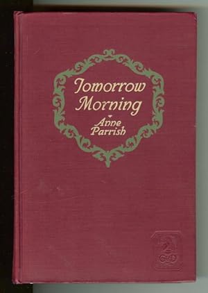 Tomorrow Morning Anne Parrish 1927 [Hardcover] by Anne Parrish