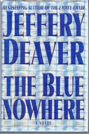 The Blue Nowhere : A Novel by Deaver, Jeffery SIGNED