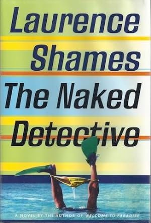 The Naked Detective by Shames, Laurence