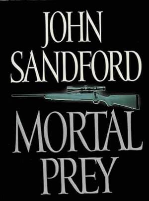 Mortal Prey (Lucas Davenport Mysteries) by Sandford, John