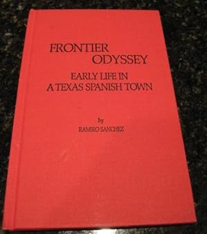 Frontier Odyssey Early Life Texas Spanish Town Signed [Hardcover]