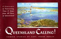 Queensland Calling! Camera Studies by Capt. Frank Hurley. A Souvenir of Interesting Views & Scene...