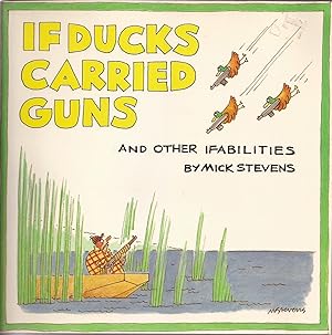 If Ducks Carried Guns and Other Ifabilities