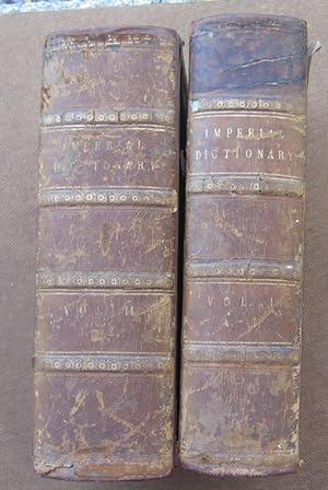 The Imperial Dictionary, English, Technological and Scientific; Adapted to the Present State of L...