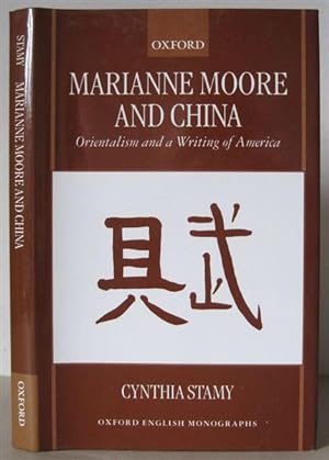 Marianne Moore and China: Orientalism and a Writing of America. [Oxford English Monographs.]