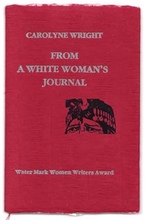 From A White Woman's Journal. Watermark Women Writers Award.