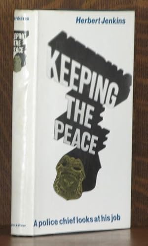 KEEPING THE PEACE A Police Chief Looks at His Job