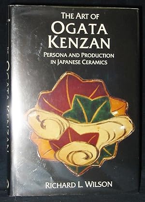 The Art of Ogata Kenzan : Persona Production in Japanese Ceramics