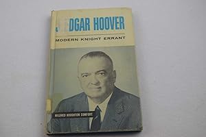 J. Edgar Hoover Modern Knight Errant