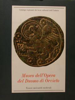 IL MUSEO DELL'OPERA DEL DUOMO DI ORVIETO. Tessere mercantili medievali.