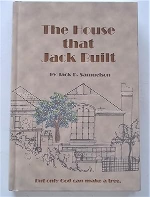 The House That Jack Built: The Story of a Builder Extrordinaire (Signed By Author)