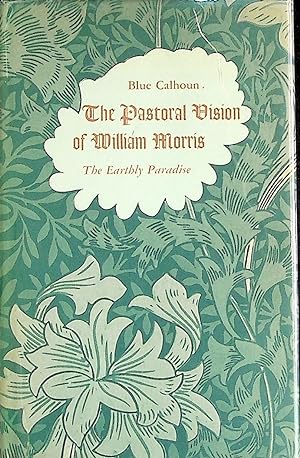 The Pastoral Vision of William Morris: The Earthly Paradise