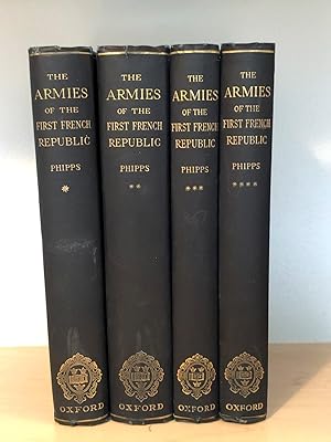 The Armies of the First French Republic and the Rise of the Marshalls of Napoleon I, 4 Volumes I,...